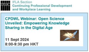 CPDWL Webinar: Open Science Sept. 11, 2024 8-9:30 p.m. HKT